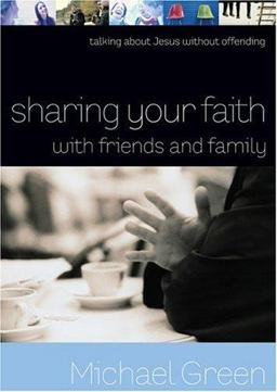 Sharing Your Faith with Friends and Family