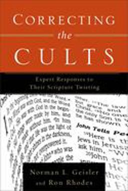Correcting the Cults Expert Responses to Their Scripture Twisting  9780801065507 Front Cover