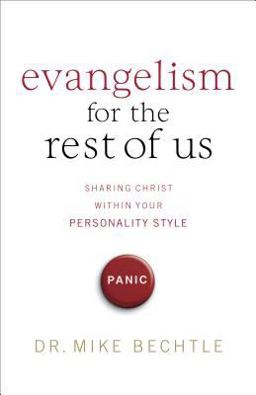 Evangelism for the Rest of Us Sharing Christ Within Your Personality Style  9780801065903 Front Cover