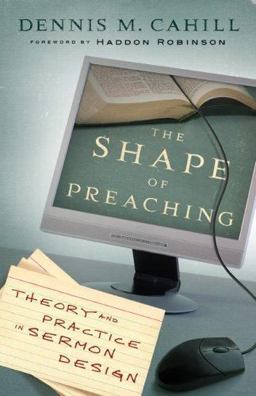Shape of Preaching Theory and Practice in Sermon Design  9780801066115 Front Cover