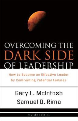 Overcoming the Dark Side of Leadership How to Become an Effective Leader by Confronting Potential Failures  9780801068355 Front Cover