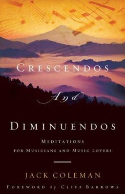 Crescendos and Diminuendos Meditations for Musicians and Music Lovers  9780801068362 Front Cover