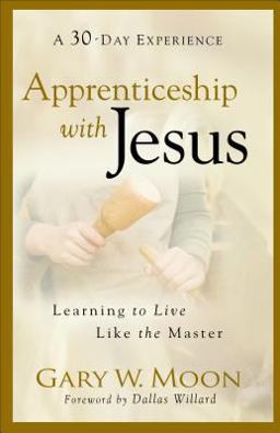 Apprenticeship with Jesus Learning to Live Like the Master  9780801068416 Front Cover