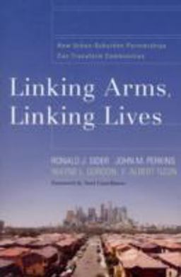 Linking Arms, Linking Lives How Urban-Suburban Partnerships Can Transform Communities  9780801070839 Front Cover