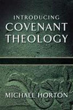 Introducing Covenant Theology  9780801071959 Front Cover