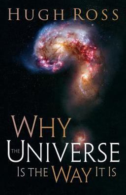 Why the Universe Is the Way It Is  9780801071966 Front Cover