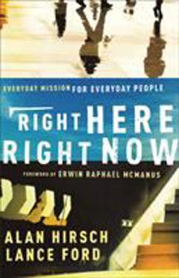 Right Here, Right Now Everyday Mission for Everyday People  9780801072239 Front Cover