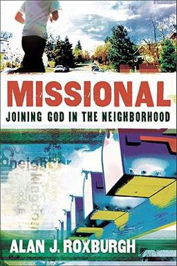 Missional Joining God in the Neighborhood  9780801072314 Front Cover