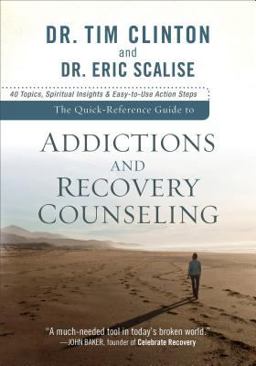 Addictions and Recovery Counseling 40 Topics, Spiritual Insights, and Easy-to-Use Action Steps  9780801072321 Front Cover