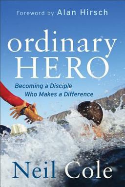 Ordinary Hero Becoming a Disciple Who Makes a Difference  9780801072772 Front Cover
