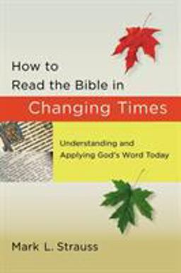 How to Read the Bible in Changing Times Understanding and Applying God's Word Today  9780801072833 Front Cover
