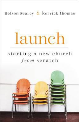 Launch Starting a New Church from Scratch  9780801072895 Front Cover