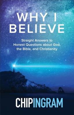Why I Believe Straight Answers to Honest Questions about God, the Bible, and Christianity  9780801073120 Front Cover