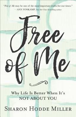 Free of Me Why Life Is Better When It's Not about You  9780801075230 Front Cover