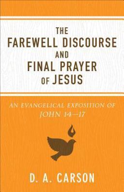 The Farewell Discourse and Final Prayer of Jesus