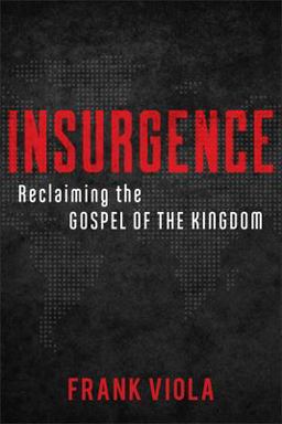 Insurgence Reclaiming the Gospel of the Kingdom  9780801077012 Front Cover