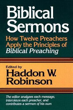 Biblical Sermons How Twelve Preachers Apply the Principles of Biblical Preaching  9780801090448 Front Cover