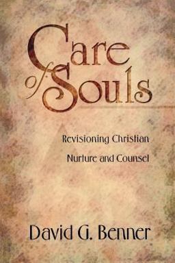 Care of Souls Revisioning Christian Nurture and Counsel  9780801090639 Front Cover