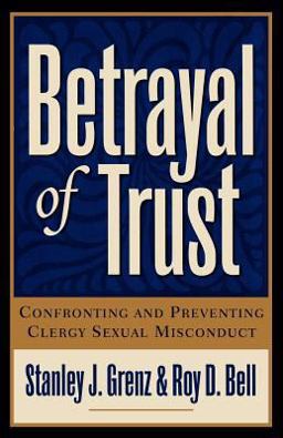 Betrayal of Trust Confronting and Preventing Clergy Sexual Misconduct 2nd 9780801091148 Front Cover