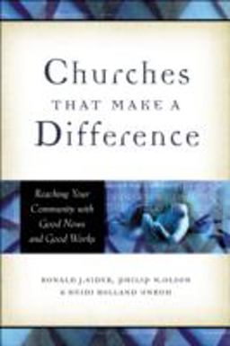 Churches That Make a Difference Reaching Your Community with Good News and Good Works  9780801091339 Front Cover