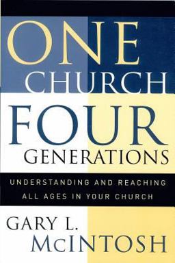 One Church, Four Generations Understanding and Reaching All Ages in Your Church  9780801091377 Front Cover