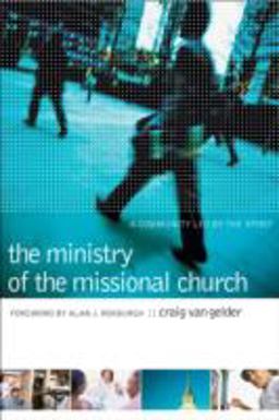 Ministry of the Missional Church A Community Led by the Spirit  9780801091391 Front Cover