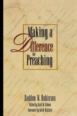 Making a Difference in Preaching Haddon Robinson on Biblical Preaching  9780801091476 Front Cover