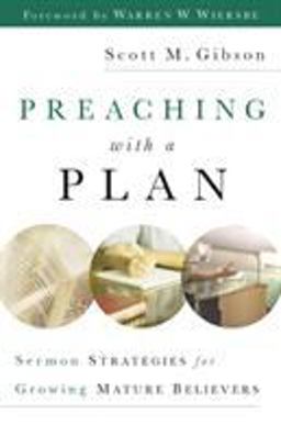 Preaching with a Plan Sermon Strategies for Growing Mature Believers  9780801091599 Front Cover