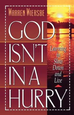 God Isn't in a Hurry God Isn't in a Hurry