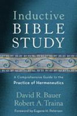 Inductive Bible Study A Comprehensive Guide to the Practice of Hermeneutics  9780801097430 Front Cover
