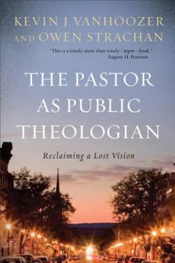 Pastor As Public Theologian Reclaiming a Lost Vision  9780801097713 Front Cover