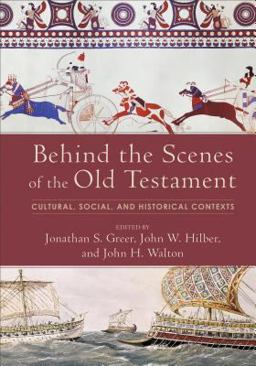 Behind the Scenes of the Old Testament Cultural, Social, and Historical Contexts  9780801097751 Front Cover