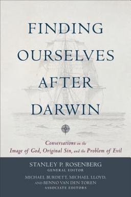Finding Ourselves after Darwin Conversations on the Image of God, Original Sin, and the Problem of Evil  9780801098246 Front Cover