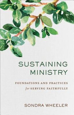 Sustaining Ministry Foundations and Practices for Serving Faithfully  9780801098369 Front Cover