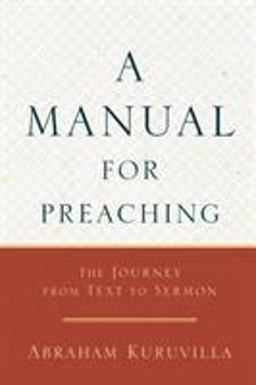 Manual for Preaching The Journey from Text to Sermon  9780801098635 Front Cover