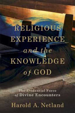 Religious Experience and the Knowledge of God The Evidential Force of Divine Encounters  9780801099649 Front Cover