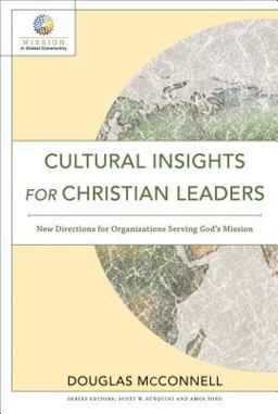 Cultural Insights for Christian Leaders New Directions for Organizations Serving God's Mission  9780801099656 Front Cover