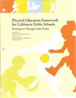 Physical Education Framework for California Public Schools, Kindergarten Through Grade Twelve  9780801116964 Front Cover