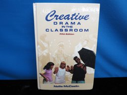 Creative Drama in the Classroom 5th 9780801303807 Front Cover