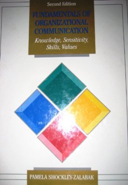 Fundamentals of Organizational Communication Knowledge, Sensitivity, Skills, Values 2nd 1991 9780801306228 Front Cover