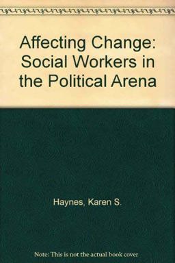 Affecting Change Social Workers in the Political Arena 2nd 9780801306693 Front Cover