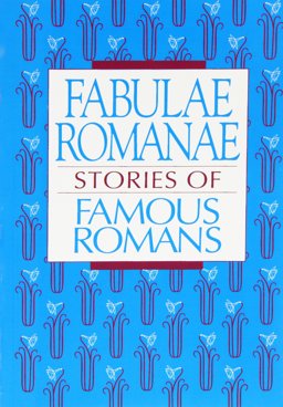 Fabulae Romanae Stories of Famous Romans  9780801309922 Front Cover