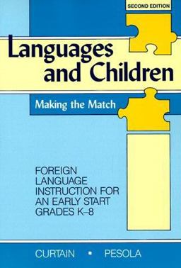 Languages and Children, Making the Match Foreign Language Instruction for an Early Start Grades K-8 2nd 9780801311406 Front Cover