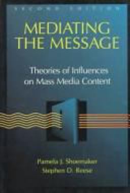 Mediating the Message Theories of Influence on Mass Media Content 2nd 9780801312519 Front Cover