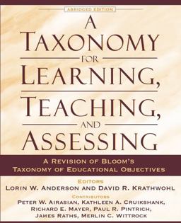 Taxonomy for Learning, Teaching, and Assessing A Revision of Bloom's Taxonomy of Educational Objectives, Abridged Edition 2nd 9780801319037 Front Cover