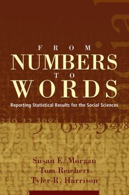 From Numbers to Words Reporting Statistical Results for the Social Sciences  9780801332807 Front Cover