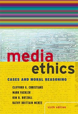 Media Ethics Cases and Moral Reasoning 6th 9780801333385 Front Cover