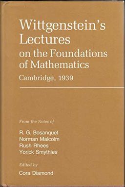 Wittgenstein's Lectures on the Foundations of Mathematics, Cambridge, 1939