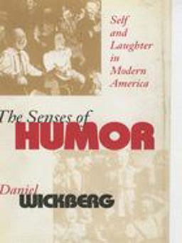 Senses of Humor Self and Laughter in Modern America  9780801430787 Front Cover