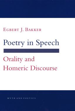 Poetry in Speech Orality and Homeric Discourse  9780801432958 Front Cover
